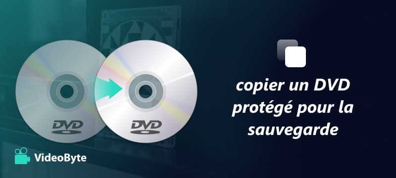 Copier un DVD protégé